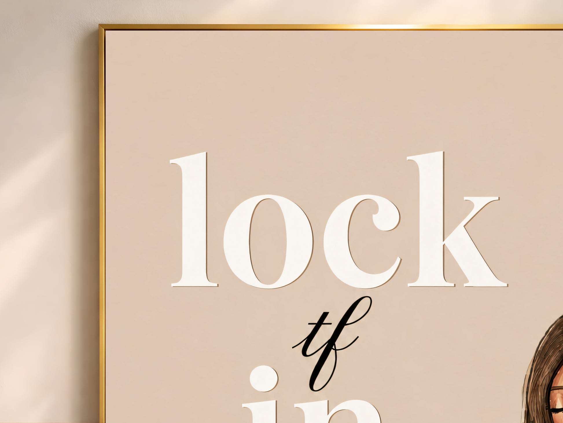 Close-up of Lock TF In quote print in a thin gold frame, girl journaling illustration wall art for bedroom or office decor