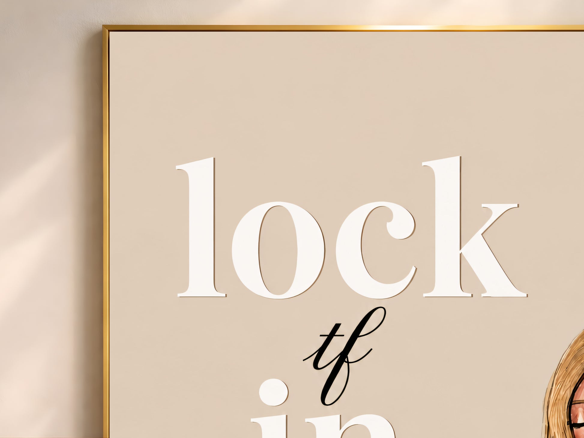 Close-up of Lock TF In quote print in a thin gold frame, girl journaling illustration wall art for bedroom or office decor