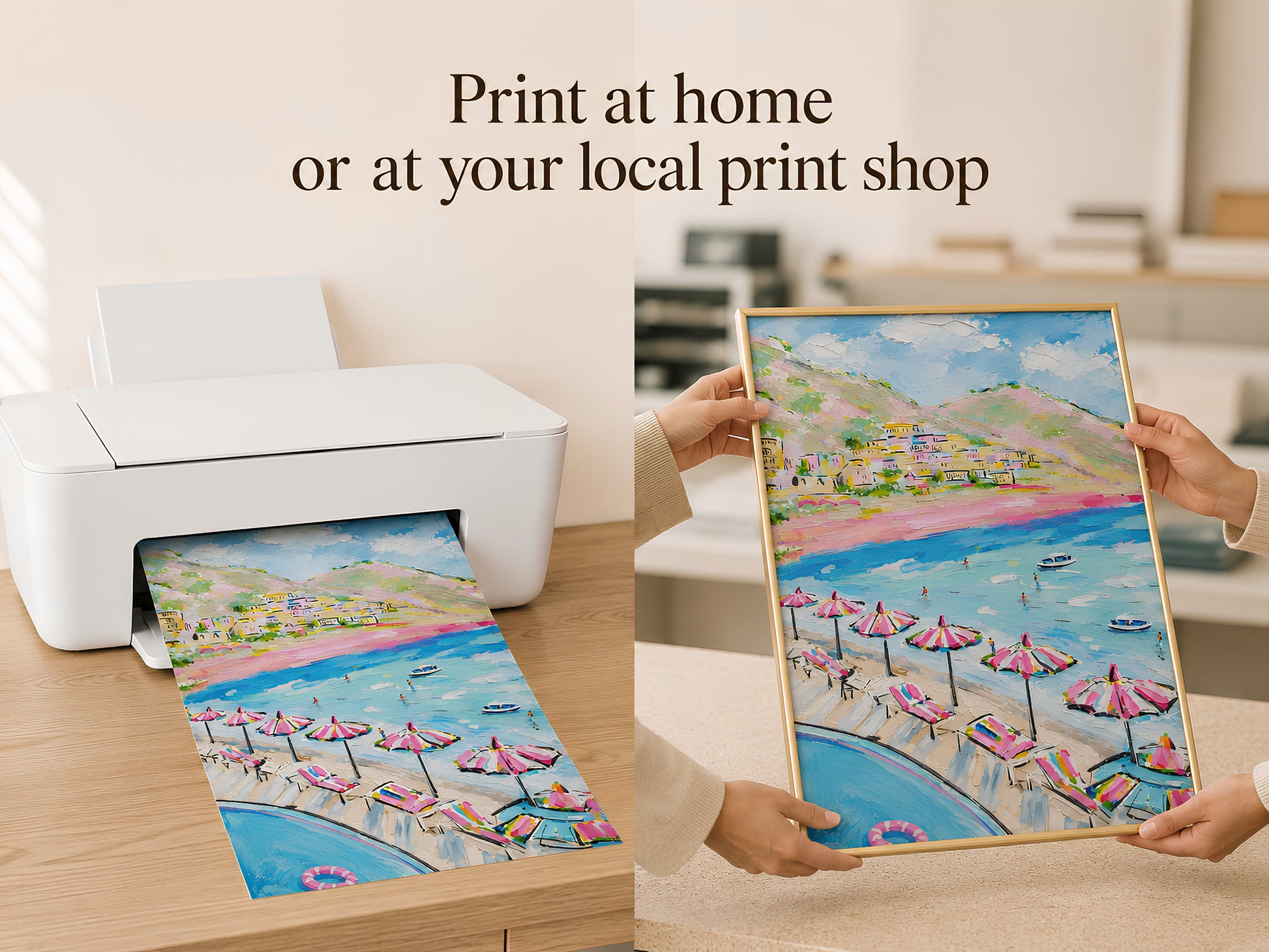 Print at home or at your local print shop lifestyle slide showing hands pulling the colorful Positano beach art print from a white home printer
